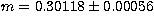 $m = 0.30118 \pm 0.00056$