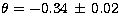 $\theta = -0.34 \,\pm \,0.02$