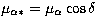 $\mu_{\alpha*}=\mu_{\alpha}\cos{\delta}$