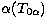 $\alpha(T_{0\alpha})$