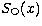 $S_{\rm O}(x)$