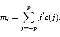 \begin{displaymath}
m_l = \sum_{j=-p}^pj^lc(j).\end{displaymath}