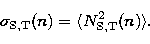 \begin{displaymath}
\sigma_{\rm S,T}(n) = \langle N_{\rm S,T}^2(n) \rangle. \end{displaymath}