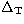 $\rm \Delta _T$
