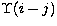 ${\sl \Upsilon}(i - j)$
