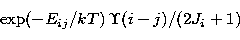 \begin{displaymath}
{\rm exp}(-E_{ij}/kT)\,{\sl \Upsilon}(i - j)/(2J_i+1)\end{displaymath}