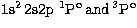 $\rm 1s^2\,2s 2p\,\, ^1P^o \, and \, ^3P^o$