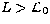 $L\gt\mbox{${\cal L}_0 $}$