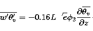 \begin{displaymath}
\overline{w^{\prime }\theta_{v} ^{\prime }}=-0.16L\sqrt{e}\phi _{3}\frac{\partial \overline{{\theta_{v}}} }{\partial z}\cdot\end{displaymath}