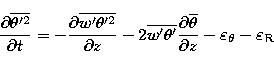 \begin{displaymath}
\frac{\partial \overline{\theta^{\prime 2}}}{\partial t}=-\f...
...heta}}{\partial z}
-\varepsilon _{\theta }-\varepsilon _{\rm R}\end{displaymath}