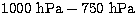 $\rm 1000~hPa-750~hPa$