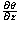 $\frac{\partial{\theta}}{\partial{z}}$