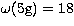 $\omega(5\mathrm{g})=18$
