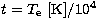 $t = T_\mathrm{e}~\mathrm{[K]}/10^4$