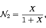 \begin{displaymath}
\mathcal{N}_2 = \frac{X}{1+X},\end{displaymath}