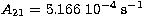 $A_{21} = 5.166 \ 10^{-4} \; \mathrm{s}^{-1}$