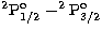 $^2{\mathrm P}_{1/2}^\mathrm{o}-^2{\mathrm P}_{3/2}^\mathrm{o}$
