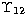 $\Upsilon_{12}$
