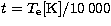 $t = T_{\mathrm e}[{\mathrm K}]/10\,000$
