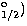 $_{1/2}^\mathrm{o})$