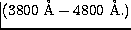 $(3800~\mbox{\AA} - 4800~\mbox{\AA}.)$