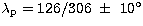$\lambda_{\rm p}=126/306~\pm~10^\circ$