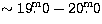 $\sim 19\hbox{$.\!\!^{\rm m}$}0 - 20\hbox{$.\!\!^{\rm m}$}0$
