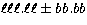 $\ell\ell\ell.\ell\ell\pm bb.bb$