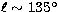 $\ell \sim 135\hbox{$^\circ$}$