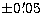$\pm
0\hbox{$.\mkern-4mu^\prime$}05$
