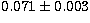 $0.071\pm 0.003$