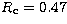 $R_{\rm c}=0.47$