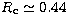 $R_{\rm c}\simeq 0.44$