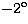 $-2^{\rm o}$