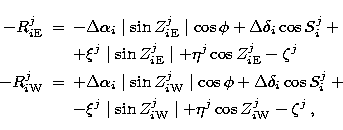 \begin{eqnarray}
\nonumber
-R_{i{\rm E}}^{j}& = &- \Delta \alpha_{i} \mid \sin Z...
 ...{\rm W}}^{j} \mid + 
\eta^{j} \cos Z_{i{\rm W}}^{j} - \zeta^{j}\,,\end{eqnarray}