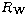 $R_{\rm W}$