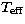 $T_{\mathrm{eff}}$