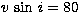 $v\,\sin\,i=80$