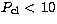$P_{\rm cl} < 10$