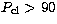 $P_{\rm cl} \gt 90$