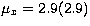 $\mu_x=2.9 (2.9)$