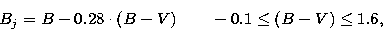 \begin{displaymath}
B_j= B - 0.28 \cdot (B-V) \qquad -0.1\le (B-V) \le 1.6,\end{displaymath}