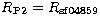 $R_{\rm P2} = R_{\rm sf04859}$