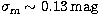$\sigma_{\rm m} \sim 0.13\,\mathrm{mag}$