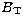 $B_{\rm T}$