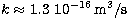 $k \approx 1.3\ 10^{-16}\,{\rm m^3/s}$