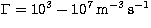$\Gamma= 10^3 - 
10^7\,\rm m^{-3}\,s^{-1}$