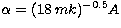$\alpha=(18\, m k)^{-0.5} A$