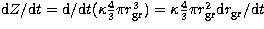 ${\rm d}Z/{\rm d}t = {\rm d}/{\rm d}t(\kappa \frac {4}{3}\pi r_{\rm gr}^3) = \kappa \frac {4}{3}\pi r_{\rm gr}^2 
{\rm d}r_{\rm gr}/{\rm d}t$