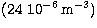 $(24\ 10^{-6} \,{\rm m}^{ -3})$